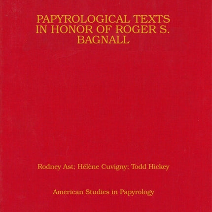 Papyrological Texts in Honor of Roger S. Bagnall