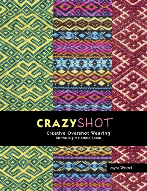 CrazyshotCreative Overshot Weaving on the Rigid Heddle Loom