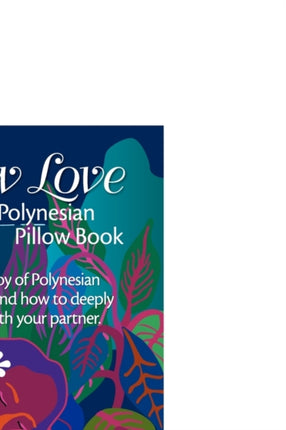 Slow Love A Polynesian Pillow Book