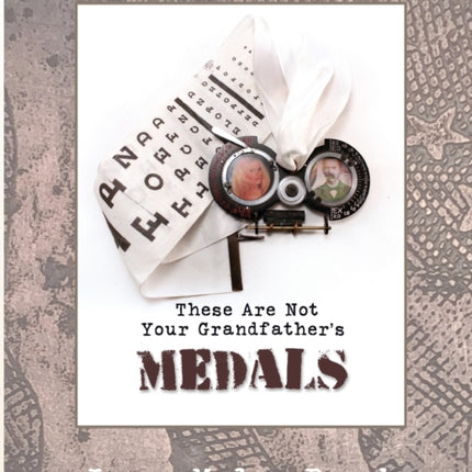 These Are Not Your Grandfathers Medals