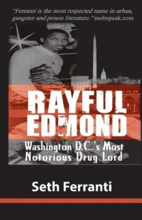 Rayful Edmond Washington DCs Most Notorious Drug Lord