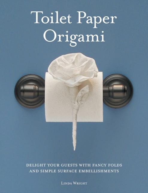 Toilet Paper Origami Delight Your Guests with Fancy Folds and Simple Surface Embellishments
