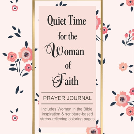 Quiet Time for the Woman of Faith Includes Women in the Bible Inspiration  ScriptureBased StressRelieving Coloring Pages