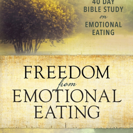 Freedom from Emotional Eating