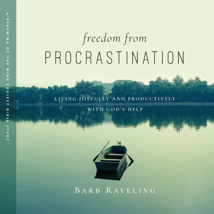 Freedom from Procrastination Living Joyfully and Productively with Gods Help