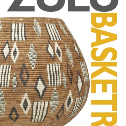 Zulu basketry: The definitive guide to contemporary Zulu basket weaving