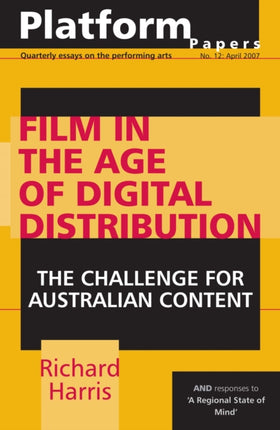 Platform Papers 12: Film in the Age of Digital Distribution: The Challenge for Australian Content