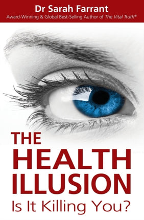 The Health Illusion Is It Killing You