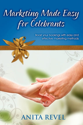 Marketing Made Easy for Celebrants Boost Your Bookings with Easy and Effective Marketing Methods