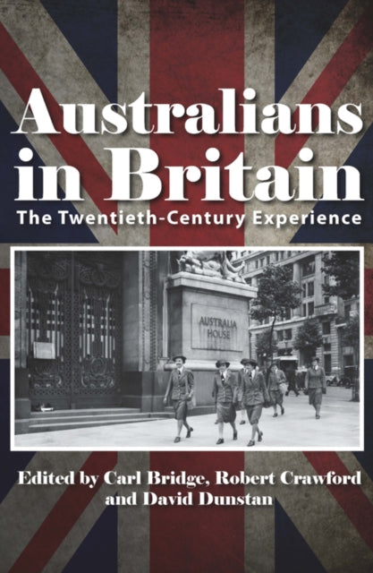 Australians in Britain: The Twentieth-Century Experience