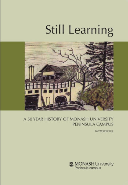 Still Learning: A 50 Year History of Monash University Peninsula Campus