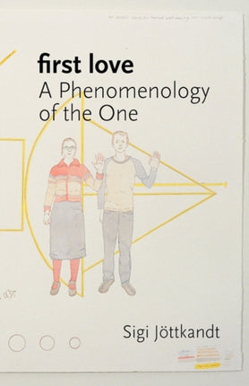 First Love A Phenomenology of the One