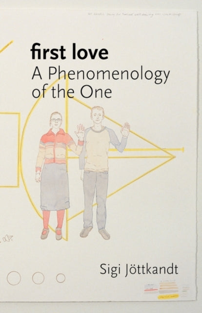 First Love A Phenomenology of the One