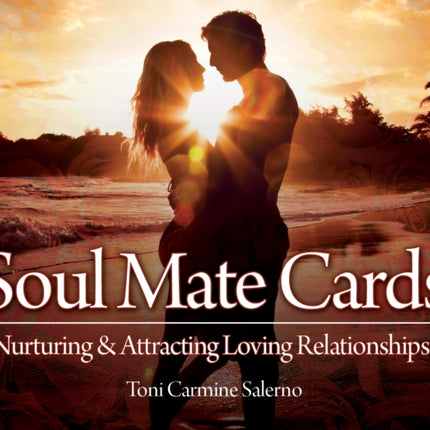 Soul Mate Cards: Nurturing & Attracting Loving Relationships