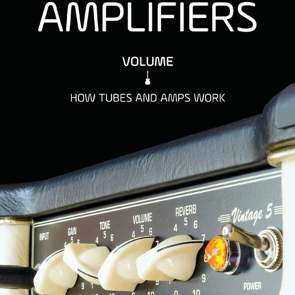 Tube Guitar Amplifiers Volume 1