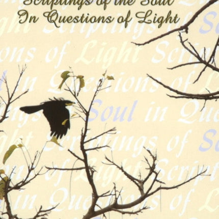 Scriptings of the Soul in Questions of Light