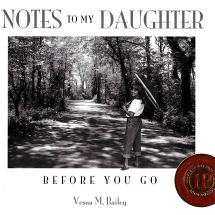 Notes to My Daughter: Before You Go: 2nd Edition