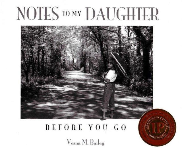 Notes to My Daughter: Before You Go: 2nd Edition