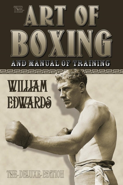 Art of Boxing and Manual of Training The Deluxe Edition