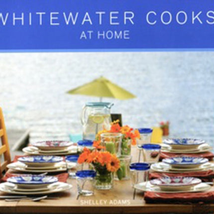 Whitewater Cooks at Home Volume 4