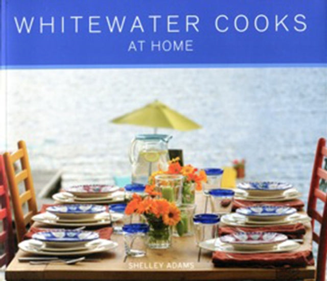 Whitewater Cooks at Home Volume 4