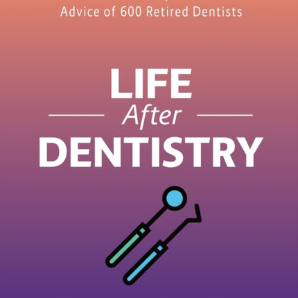 Life After Dentistry