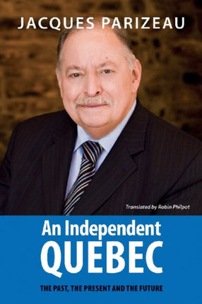 An Independent Quebec: The Past, the Present and the Future