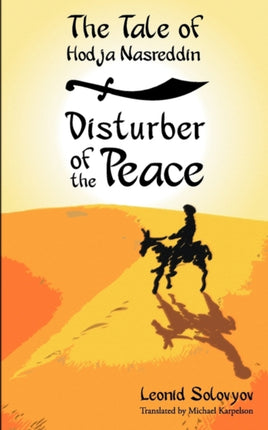 The Tale of Hodja Nasreddin Disturber of the Peace