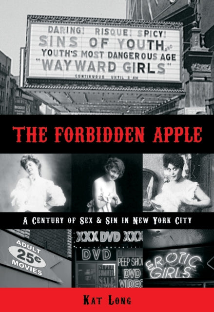 The Forbidden Apple: A Century of Sex and Sin in New York City