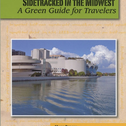 Sidetracked in the Midwest  A Green Guide for
