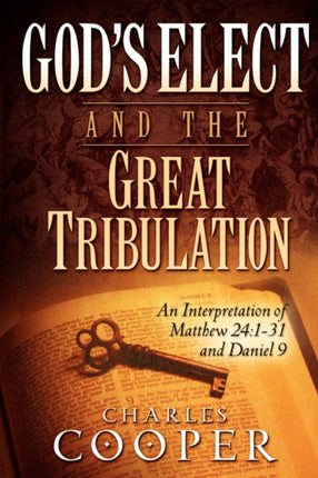 Gods Elect and the Great Tribulation
