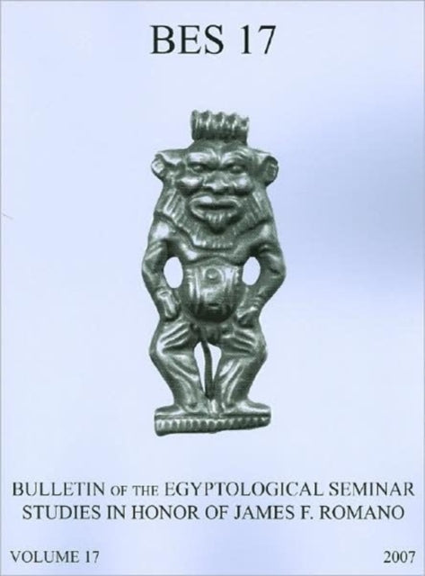 Studies in Memory of James F. Romano: Bulletin of the Egyptological Seminar of New York, Volume 17 (2008)