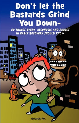 Dont Let the Bastards Grind You Down