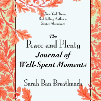 The Peace and Plenty Journal of WellSpent Moments
