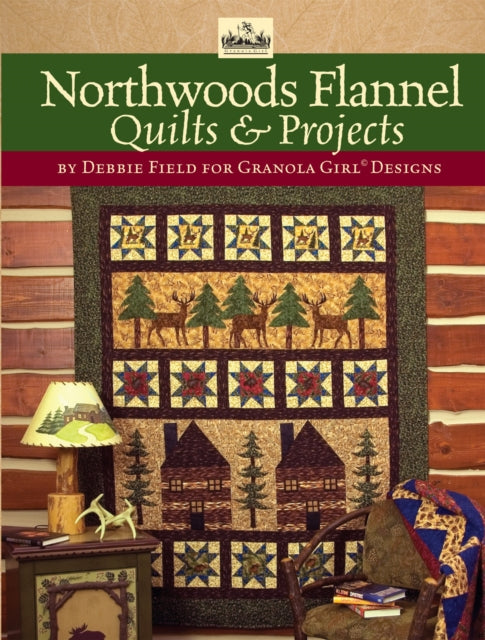 Granola Girl Designs Northwoods Flannel Quilts  Projects