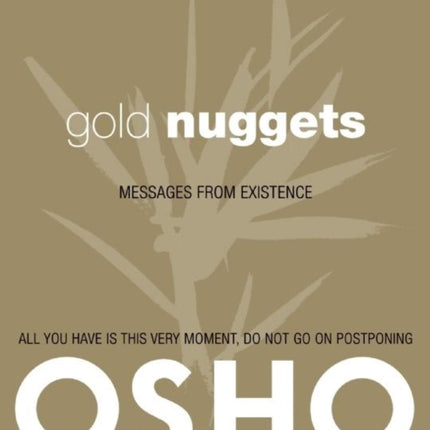 Gold Nuggets: Messages from Existence