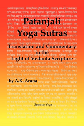 Patanjali Yoga Sutras Translation and Commentary in the Light of Vedanta Scripture
