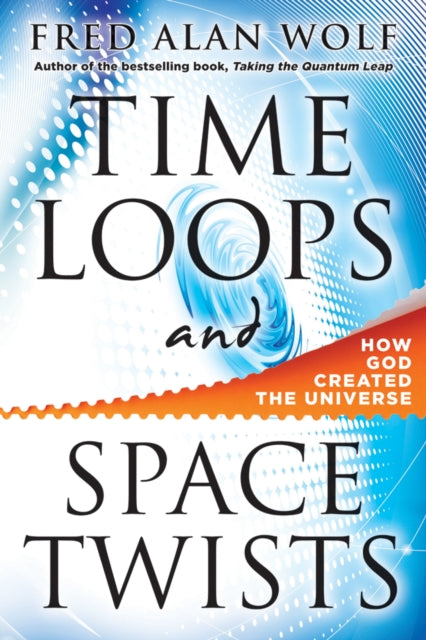 Time Loops and Space Twists: How God Created the Universe