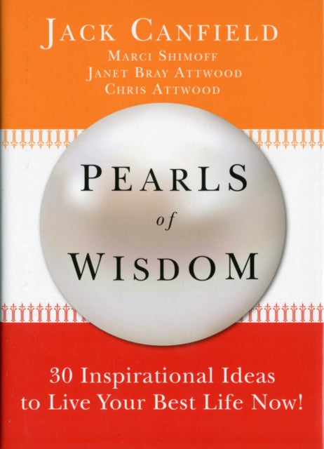 Pearls of Wisdom: 30 Inspirational Ideas to Live Your Best Life Now!