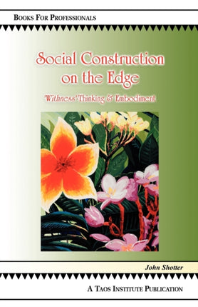 Social Construction on the Edge WithnessThinking and Embodiment