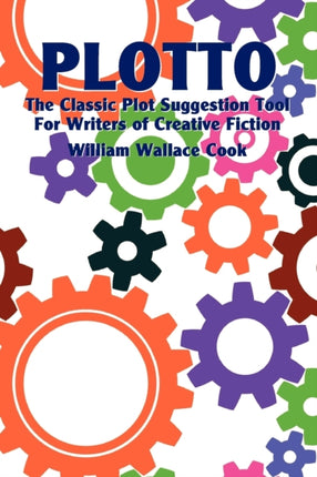 Plotto The Classic Plot Suggestion Tool for Writers of Creative Fiction