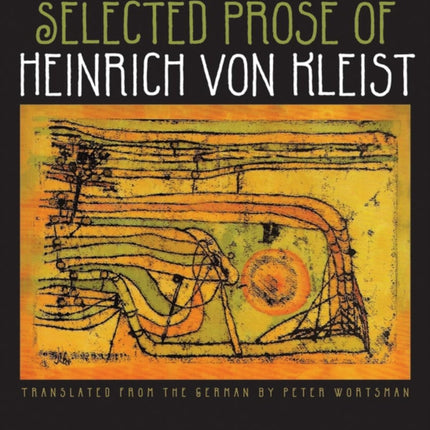 The Selected Prose Of Heinrich Von Kleist