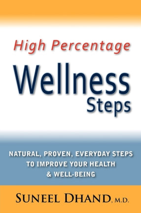High Percentage Wellness Steps Natural Proven Everyday Steps to Improve Your Health  Wellbeing