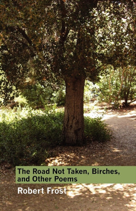 The Road Not Taken Birches and Other Poems