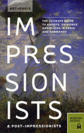 Art + Paris: Impressionists & Post-impressionists