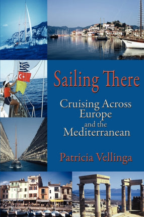 Sailing There Cruising Across Europe and the Mediterranean
