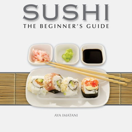 Sushi: The Beginner's Guide