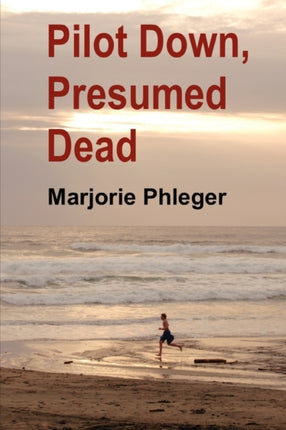 Pilot Down Presumed Dead  Special Illustrated Edition