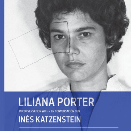 Liliana Porter in Conversation with Inés Katzenstein