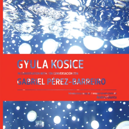 Gyula Kosice in Conversation with Gabriel Pérez-Barreiro